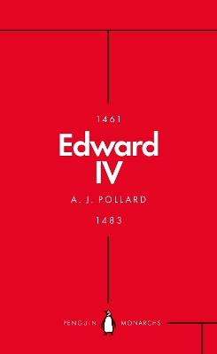 Edward IV (Penguin Monarchs): The Summer King - A J Pollard - cover