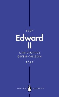 Edward II (Penguin Monarchs): The Terrors of Kingship - Christopher Given-Wilson - cover