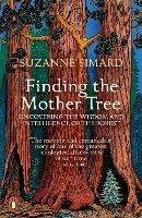 Finding the Mother Tree: Uncovering the Wisdom and Intelligence of the Forest - Suzanne Simard - cover