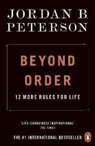 Beyond Order: 12 More Rules for Life