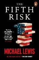 The Fifth Risk: Undoing Democracy - Michael Lewis - cover