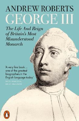 George III: The Life and Reign of Britain's Most Misunderstood Monarch - Andrew Roberts - cover