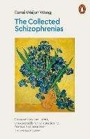 The Collected Schizophrenias - Esmé Weijun Wang - cover