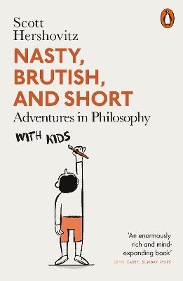 Nasty, Brutish, and Short: Adventures in Philosophy with Kids - Scott Hershovitz - cover