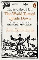The World Turned Upside Down: Radical Ideas During the English Revolution