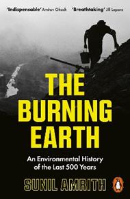 The Burning Earth: An Environmental History of the Last 500 Years