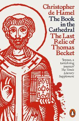 The Book in the Cathedral: The Last Relic of Thomas Becket - Christopher de Hamel - cover