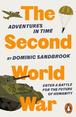 Adventures in Time: The Second World War - Dominic Sandbrook - cover