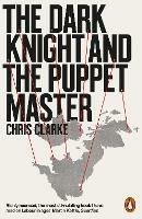The Dark Knight and the Puppet Master - Chris Clarke - cover