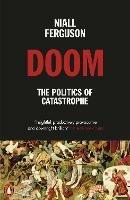Doom: The Politics of Catastrophe - Niall Ferguson - cover