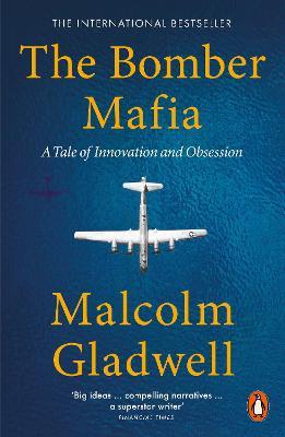 The Bomber Mafia: A Tale of Innovation and Obsession - Malcolm Gladwell - cover