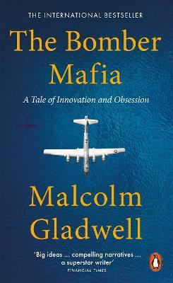 The Bomber Mafia: A Tale of Innovation and Obsession - Malcolm Gladwell - cover