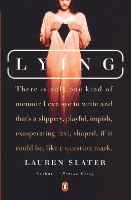 Lying: A Metaphorical Memoir - Lauren Slater - cover