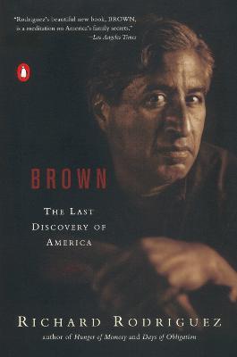 Brown: The Last Discovery of America - Richard Rodriguez - cover