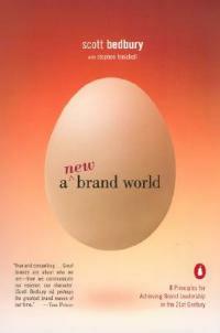 A New Brand World: Eight Principles for Achieving Brand Leadership in the Twenty-First Century - Scott Bedbury,Stephen Fenichell - cover