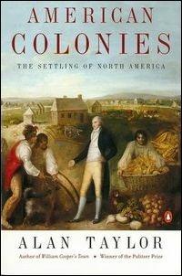 American Colonies: The Settlement of North America to 1800 - Alan Taylor - cover