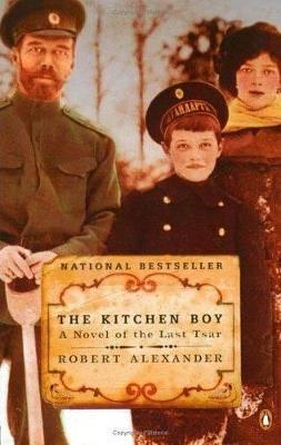 The Kitchen Boy: A Novel of the Last Tsar - Robert Alexander - cover