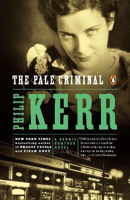 The Pale Criminal: A Bernie Gunther Novel - Philip Kerr - cover