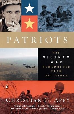 Patriots: The Vietnam War Remembered from All Sides - Christian G. Appy - cover