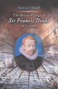 The Secret Voyage of Sir Francis Drake: 1577-1580