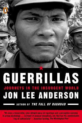 Guerrillas: Journeys in the Insurgent World - Jon Lee Anderson - cover