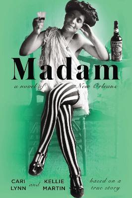 Madam: A Novel of New Orleans - Cari Lynn,Kellie Martin - cover
