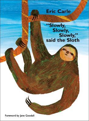 "Slowly, Slowly, Slowly," said the Sloth - Eric Carle - cover