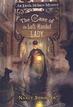 Enola Holmes: The Case of the Left-Handed Lady: An Enola Holmes Mystery