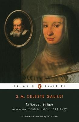 Letters to Father: Suor Maria Celeste to Galileo, 1623-1633 - Suor Maria Celeste - cover