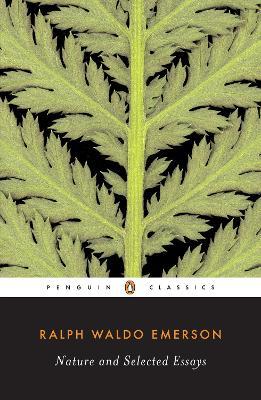 Nature and Selected Essays - Ralph Waldo Emerson - cover