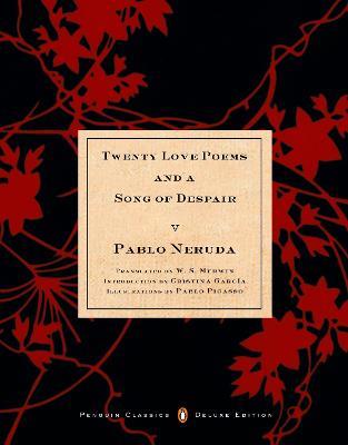 Twenty Love Poems and a Song of Despair: (Dual-Language Penguin Classics Deluxe Edition) - Pablo Neruda - cover
