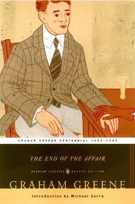 The End of the Affair: (Penguin Classics Deluxe Edition) - Graham Greene - cover