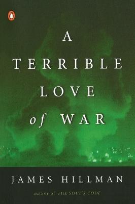 A Terrible Love of War - James Hillman - cover