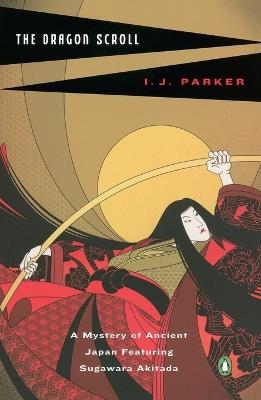 The Dragon Scroll - I. J. Parker - cover