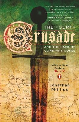 The Fourth Crusade and the Sack of Constantinople - Jonathan Phillips - cover