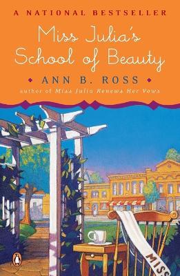 Miss Julia's School of Beauty: A Novel - Ann B. Ross - cover