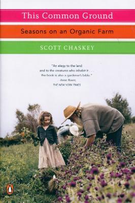 This Common Ground: Seasons on an Organic Farm - Scott Chaskey - cover