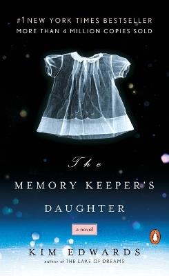 The Memory Keeper's Daughter: A Novel - Kim Edwards - cover