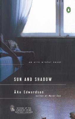 Sun and Shadow: An Erik Winter Novel - Ake Edwardson - cover