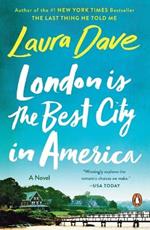 London Is the Best City in America: A Novel
