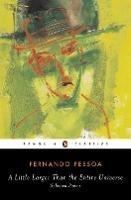 A Little Larger Than the Entire Universe: Selected Poems - Fernando Pessoa - cover