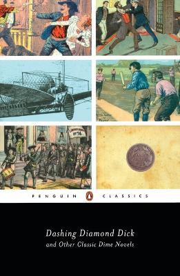 Dashing Diamond Dick and Other Classic Dime Novels - Various - cover