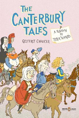 The Canterbury Tales: A Retelling by Peter Ackroyd (Penguin Classics Deluxe Edition) - Geoffrey Chaucer - cover