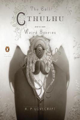 The Call of Cthulhu and Other Weird Stories (Penguin Classics Deluxe Edition) - H. P. Lovecraft - cover