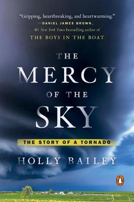 The Mercy of the Sky: The Story of a Tornado - Holly Bailey - cover