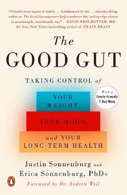 The Good Gut: Taking Control of Your Weight, Your Mood, and Your Long-term Health - Justin Sonnenburg,Erica Sonnenburg - cover