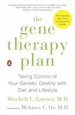 The Gene Therapy Plan: Taking Control of Your Genetic Destiny with Diet and Lifestyle - Mitchell L. Gaynor,Mehmet C. Oz - cover