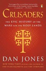 Crusaders: The Epic History of the Wars for the Holy Lands