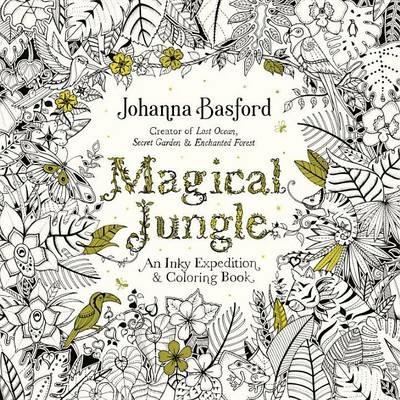 Magical Jungle: An Inky Expedition and Coloring Book for Adults - Johanna Basford - cover