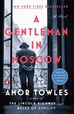 A Gentleman in Moscow: A Novel